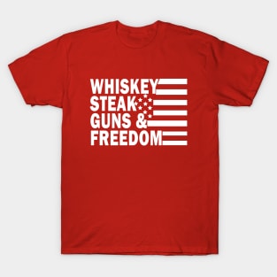 Whiskey Steak Guns and Freedom T-Shirt